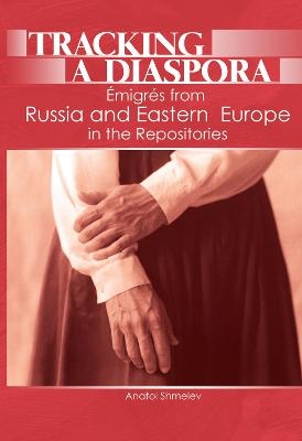 Tracking a Diaspora - Anatol Shmelev