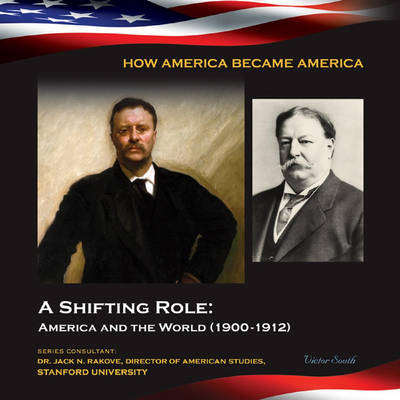 Shifting Role: America and the World (1900-1912) -  Victor South