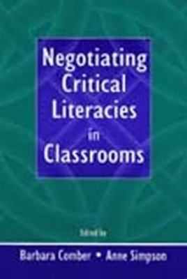 Negotiating Critical Literacies in Classrooms - 