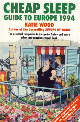 Cheap Sleep Guide to Europe &rsquo;94 - Katie Wood