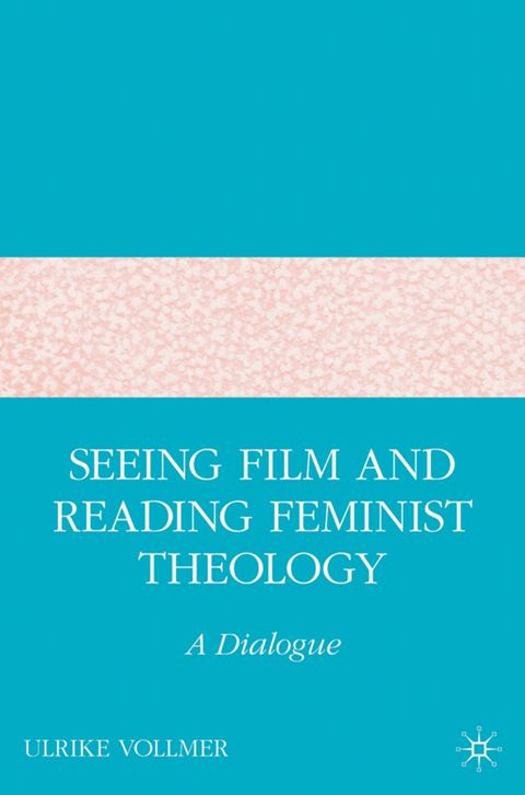 Seeing Film and Reading Feminist Theology - U. Vollmer