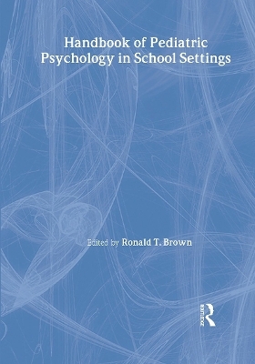 Handbook of Pediatric Psychology in School Settings