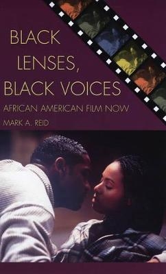 Black Lenses, Black Voices - Mark A. Reid