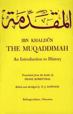 The Muqaddimah - Ibn Khald&ucirc;n