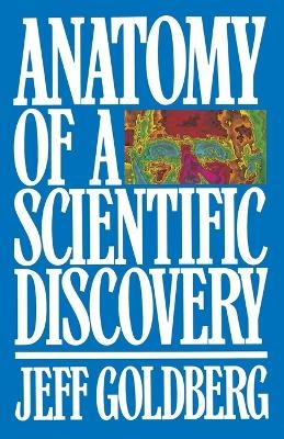 Anatomy of a Scientific Discovery - Jeff Goldberg