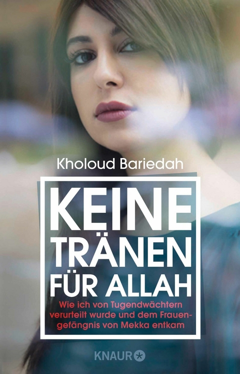 Keine Tr&auml;nen f&uuml;r Allah - Kholoud Bariedah