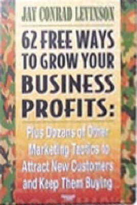 62 Freeways to Grow Your Business - Jay Conrad Levinson