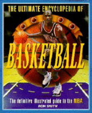 The Ultimate Encyclopedia of Basketball