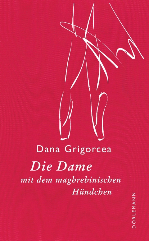 Die Dame mit dem maghrebinischen Hündchen - Dana Grigorcea