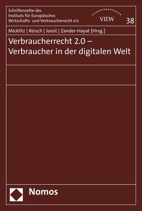 Verbraucherrecht 2.0 - Verbraucher in der digitalen Welt - 