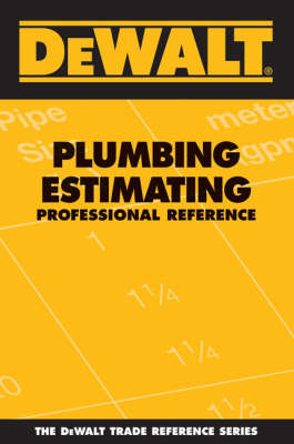 Dewalt Plumbing Estimating Professional Reference - Adam Ding, Paul Rosenberg,  American Contractors Educational Services