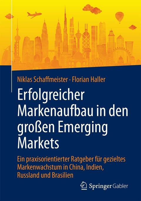 Erfolgreicher Markenaufbau in den gro&szlig;en Emerging Markets - Niklas Schaffmeister, Florian Haller