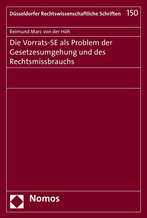 Die Vorrats-SE als Problem der Gesetzesumgehung und des Rechtsmissbrauchs - Reimund Marc von der Höh