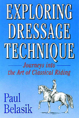 Exploring Dressage Techniques - Paul Belasik