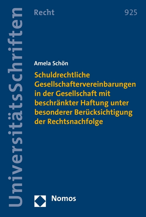 Schuldrechtliche Gesellschaftervereinbarungen in der Gesellschaft mit beschr&auml;nkter Haftung unter besonderer Ber&uuml;cksichtigung der Rechtsnachfolge - Amela Sch&ouml;n