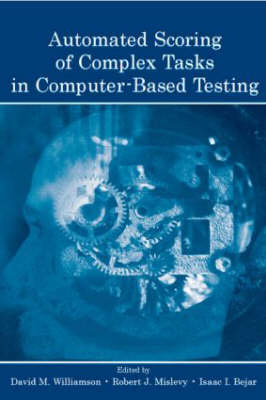 Automated Scoring of Complex Tasks in Computer-Based Testing - 