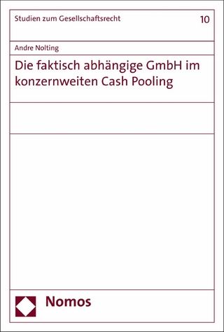 Die faktisch abhängige GmbH im konzernweiten Cash Pooling