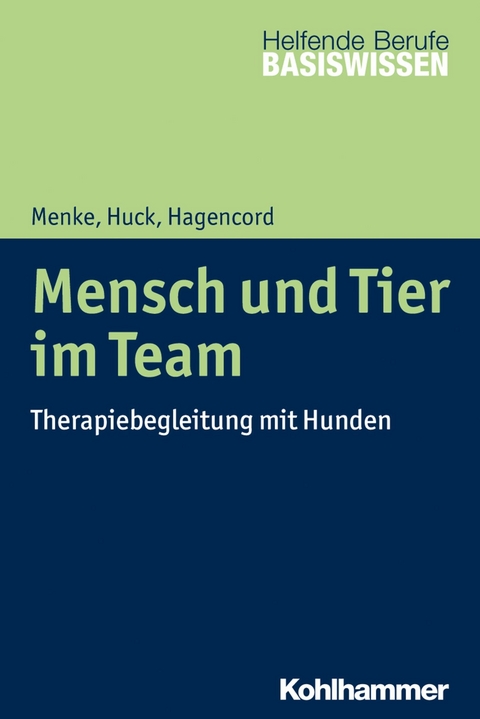 Mensch und Tier im Team - Marion Menke, Guido Huck, Rainer Hagencord