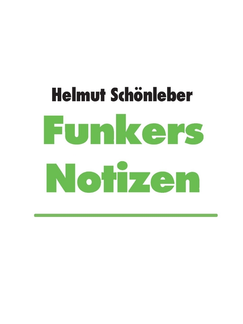 Funkers Notizen - Helmut Schönleber