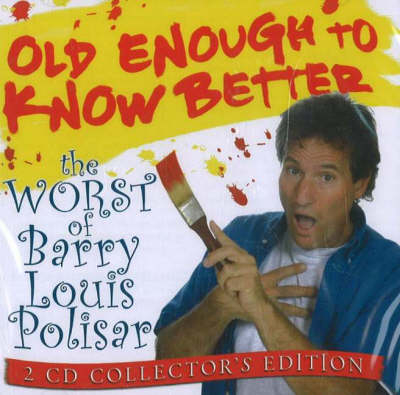 Old Enough to Know Better - Barry Louis Polisar