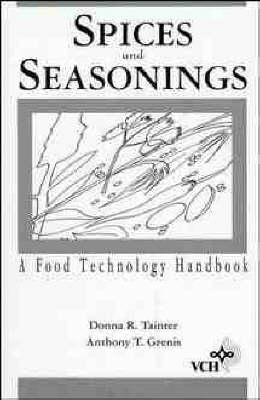 Spices & Seasonings - A Food Technology Handbook - DR Tainter