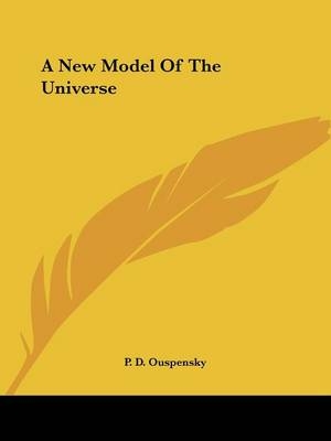 A New Model Of The Universe - P D Ouspensky