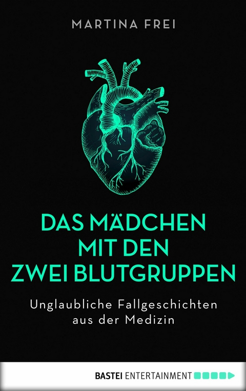 Das M&auml;dchen mit den zwei Blutgruppen - Martina Frei