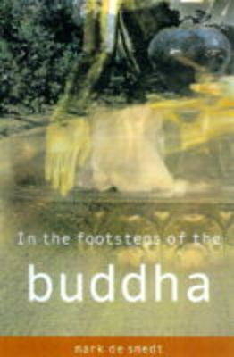 In the Footsteps of the Buddha - Marc De Smedt