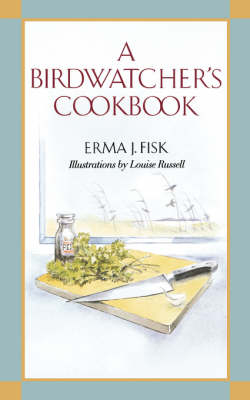 A Birdwatcher's Cookbook - Erma J. Fisk