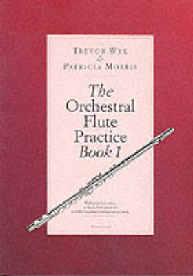 The Orchestral Flute Practice Book 1 - Trevor Wye, Patricia Morris