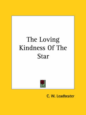 The Loving Kindness Of The Star - C W Leadbeater