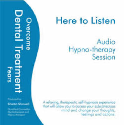 Overcome Dental Treatment Fears - Sharon Shinwell