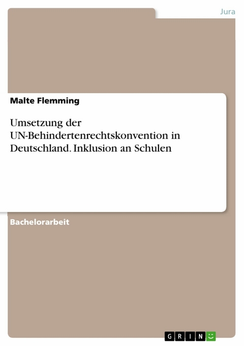 Umsetzung der UN-Behindertenrechtskonvention in Deutschland. Inklusion an Schulen - Malte Flemming