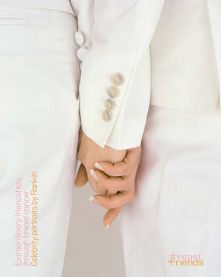 Extraordinary Friendships Through Breast Cancer -  Rankin, Ian Laidlaw, Marcia Cross, Rosemary Moritz