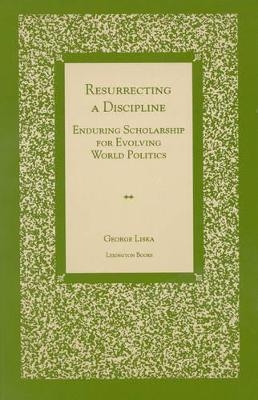 Resurrecting a Discipline - George Liska