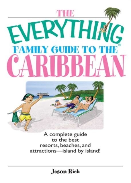 Everything Family Guide To The Caribbean -  Jason Rich