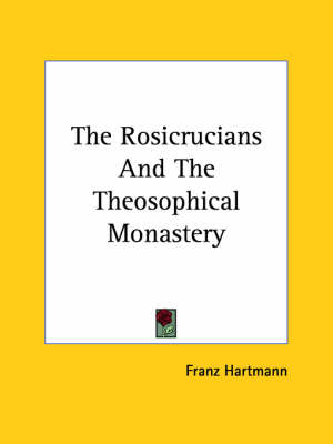 The Rosicrucians And The Theosophical Monastery