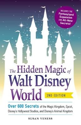 Hidden Magic of Walt Disney World -  Susan Veness
