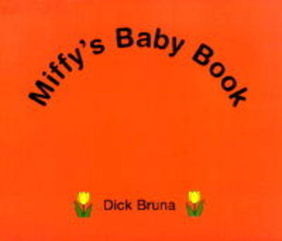 Miffy's Baby Book - Dick Bruna