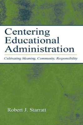 Centering Educational Administration - Robert J. Starratt