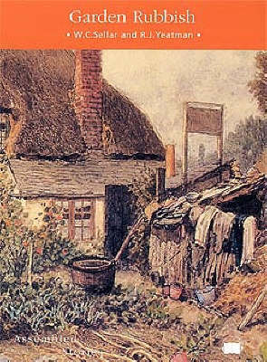 Garden Rubbish - W. C. Sellar, R. J. Yeatman