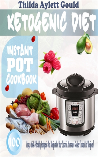 Ketogenic Diet Instant Pot Cookbook
