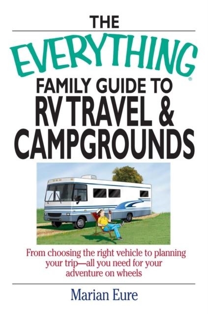 Everything Family Guide To RV Travel And Campgrounds -  marian Eure