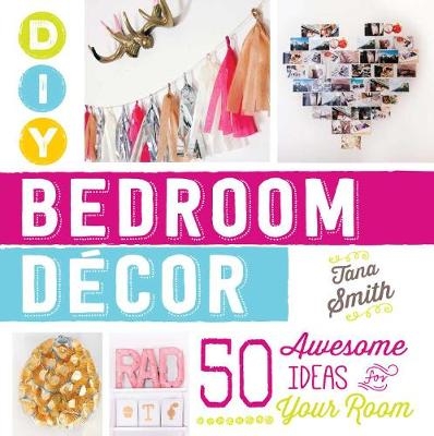 DIY Bedroom Decor -  Tana Smith