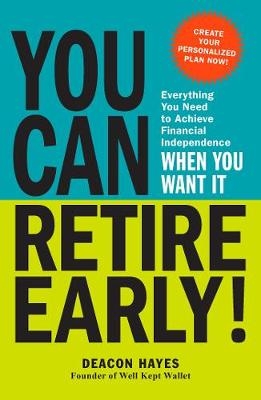 You Can Retire Early! -  Deacon Hayes