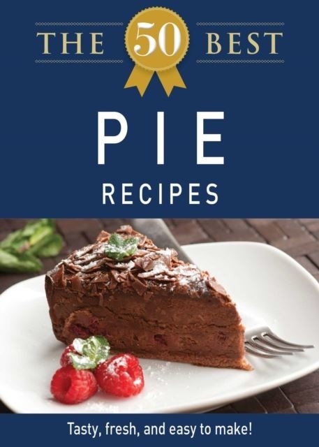 50 Best Pie Recipes -  Adams Media