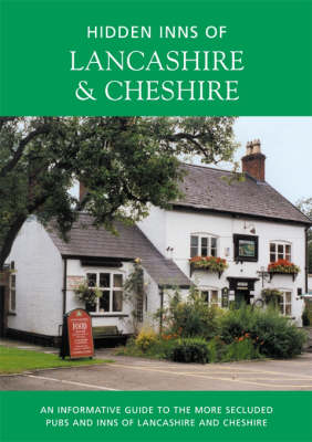 The Hidden Inns of Lancashire and Cheshire - Peter Long