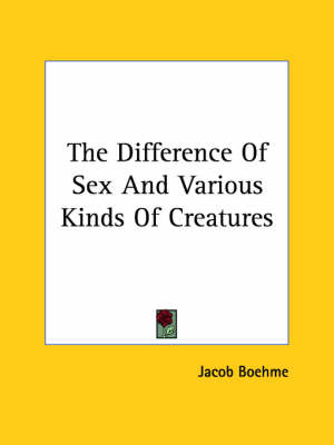 The Difference Of Sex And Various Kinds Of Creatures - Jacob Boehme