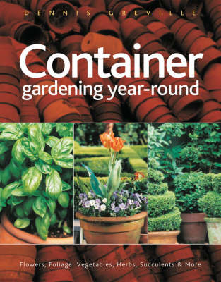 Container Gardening Year-round - Greville Dennis