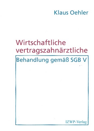 Wirtschaftliche vertragszahnäztliche Behandlung gemäß SGB V